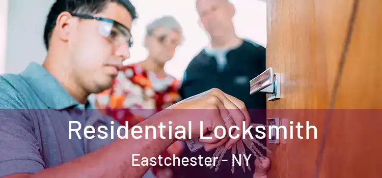 Residential Locksmith Eastchester - NY