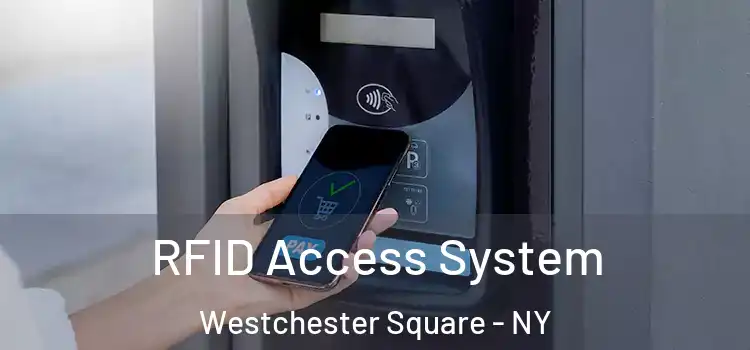  RFID Access System Westchester Square - NY