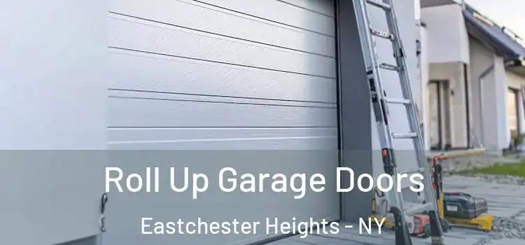  Roll Up Garage Doors Eastchester Heights - NY