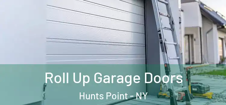  Roll Up Garage Doors Hunts Point - NY