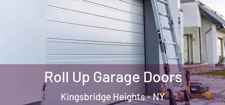 Roll Up Garage Doors Kingsbridge Heights - NY