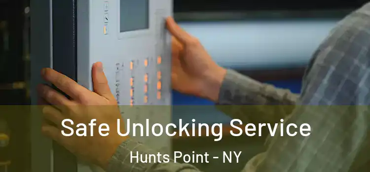 Safe Unlocking Service Hunts Point - NY