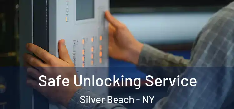 Safe Unlocking Service Silver Beach - NY