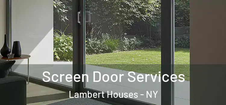 Screen Door Services Lambert Houses - NY