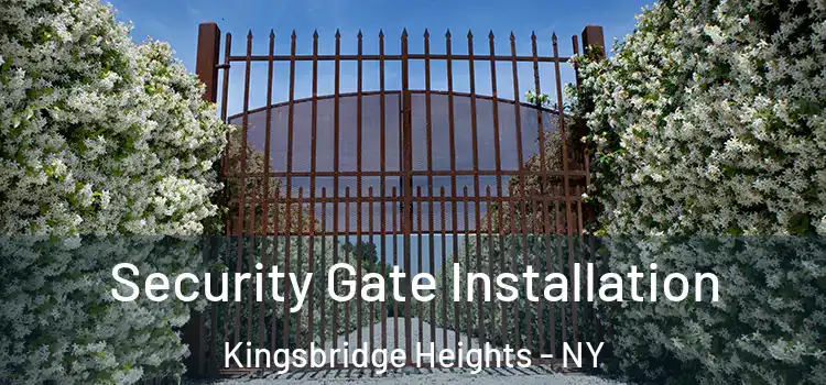 Security Gate Installation Kingsbridge Heights - NY