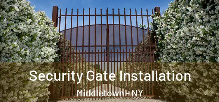 Security Gate Installation Middletown - NY