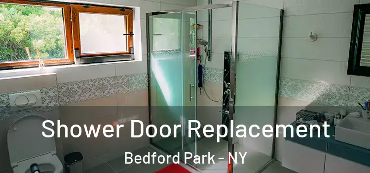 Shower Door Replacement Bedford Park - NY