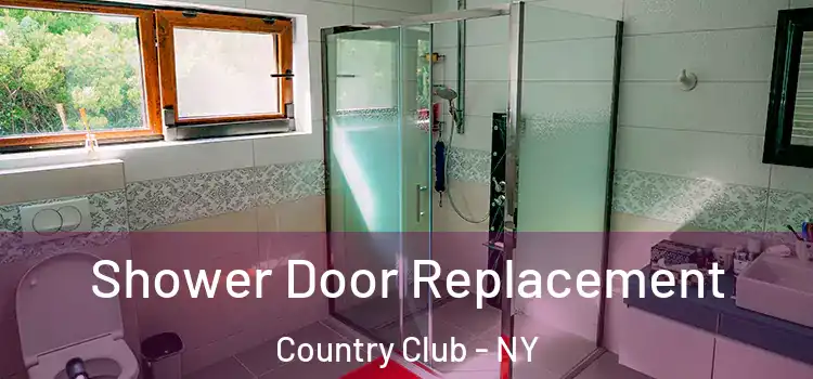 Shower Door Replacement Country Club - NY