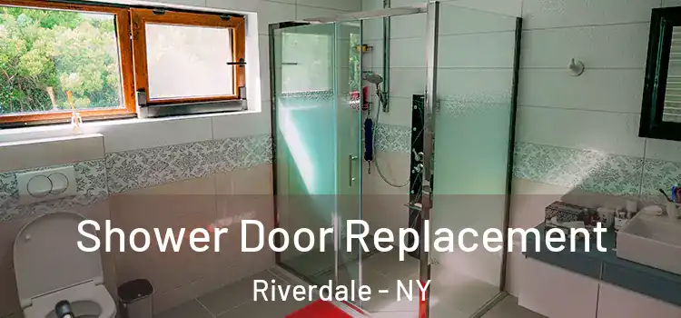 Shower Door Replacement Riverdale - NY