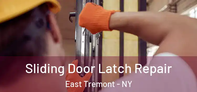 Sliding Door Latch Repair East Tremont - NY