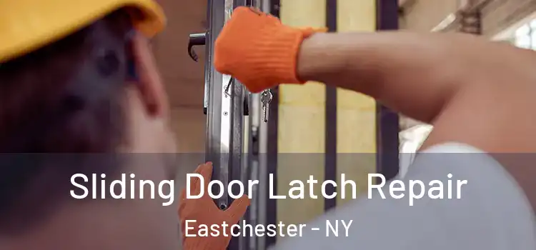 Sliding Door Latch Repair Eastchester - NY