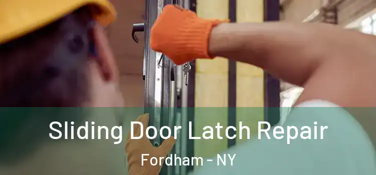Sliding Door Latch Repair Fordham - NY