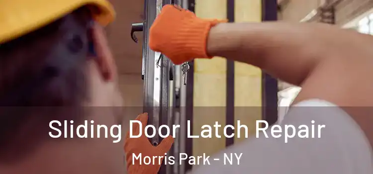  Sliding Door Latch Repair Morris Park - NY