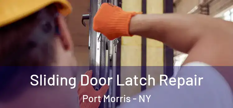 Sliding Door Latch Repair Port Morris - NY