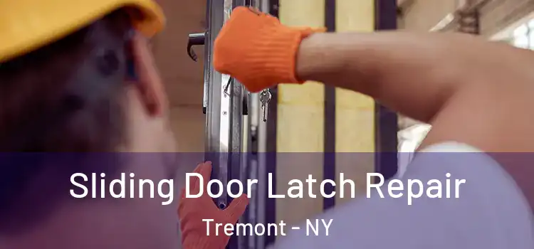 Sliding Door Latch Repair Tremont - NY