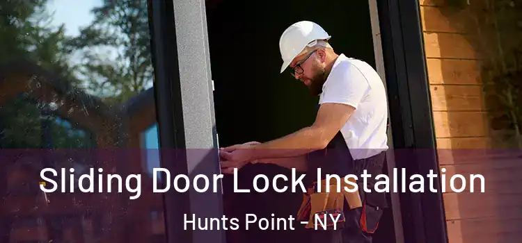 Sliding Door Lock Installation Hunts Point - NY