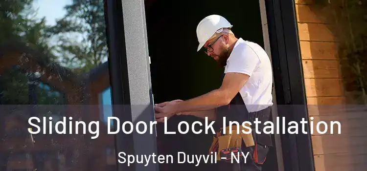 Sliding Door Lock Installation Spuyten Duyvil - NY