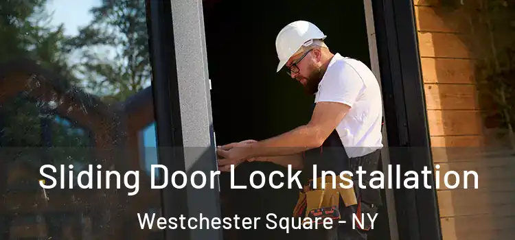 Sliding Door Lock Installation Westchester Square - NY