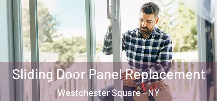  Sliding Door Panel Replacement Westchester Square - NY