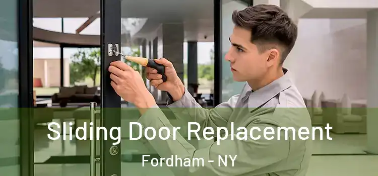Sliding Door Replacement Fordham - NY