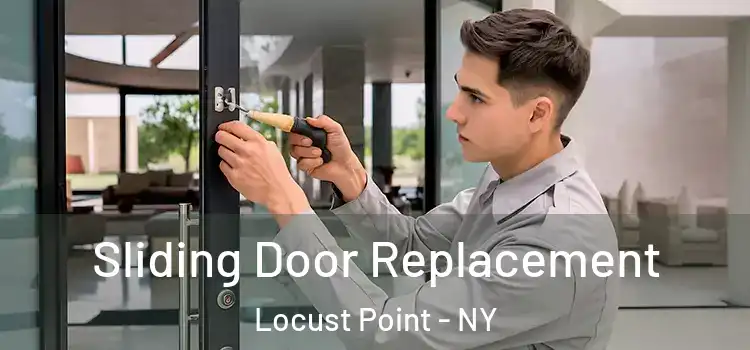  Sliding Door Replacement Locust Point - NY