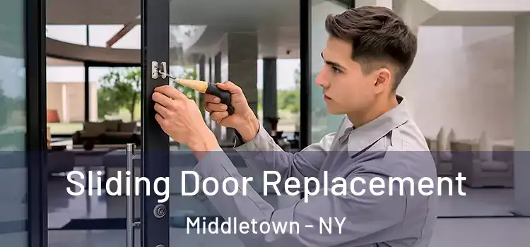 Sliding Door Replacement Middletown - NY