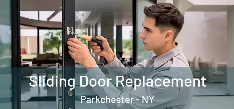Sliding Door Replacement Parkchester - NY