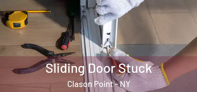 Sliding Door Stuck Clason Point - NY