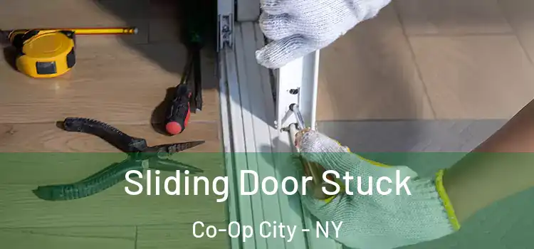 Sliding Door Stuck Co-Op City - NY