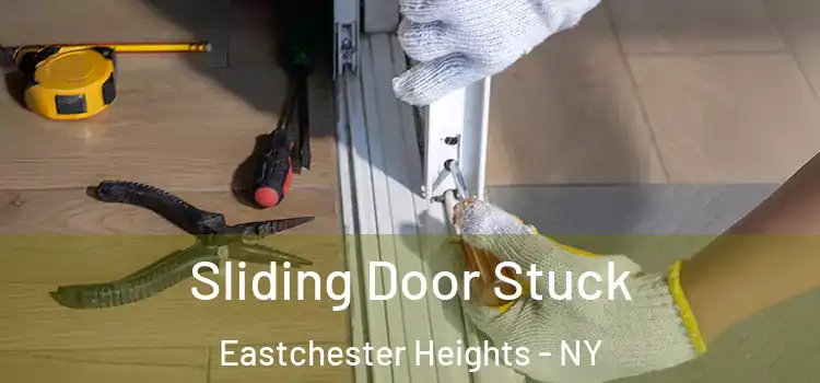 Sliding Door Stuck Eastchester Heights - NY