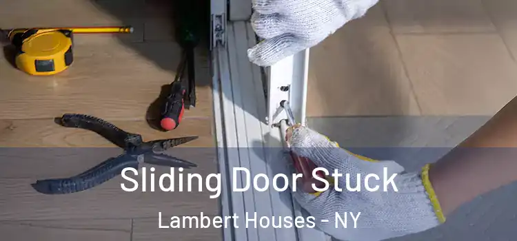 Sliding Door Stuck Lambert Houses - NY