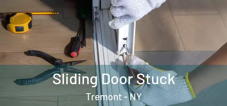  Sliding Door Stuck Tremont - NY