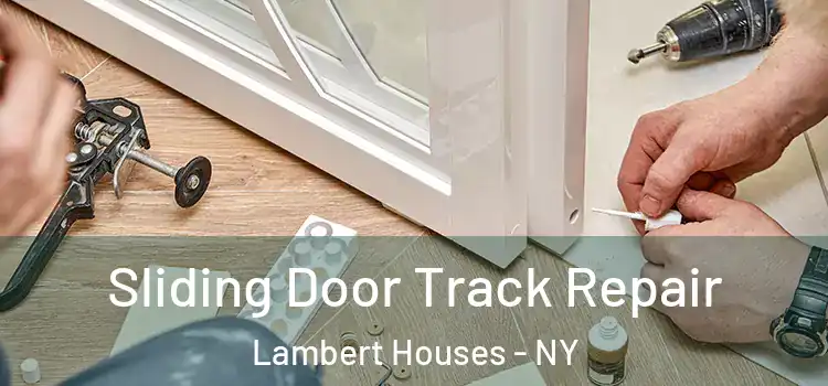 Sliding Door Track Repair Lambert Houses - NY