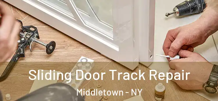 Sliding Door Track Repair Middletown - NY