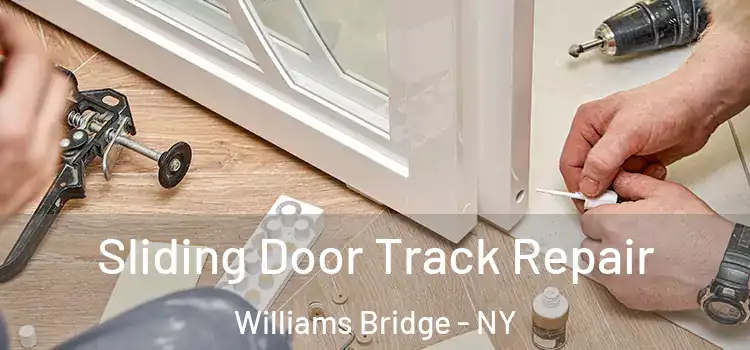 Sliding Door Track Repair Williams Bridge - NY