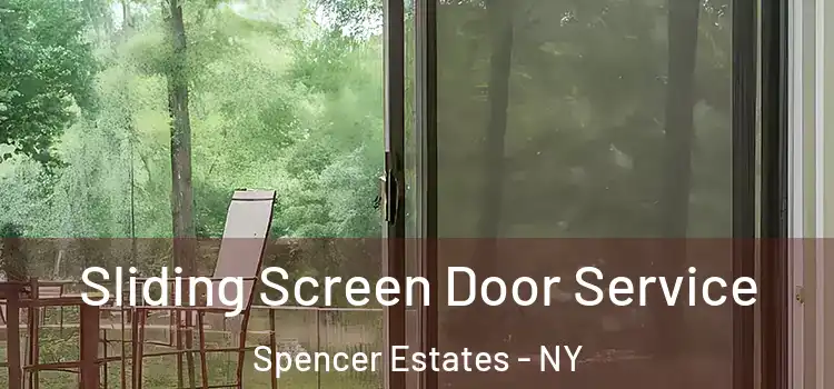 Sliding Screen Door Service Spencer Estates - NY