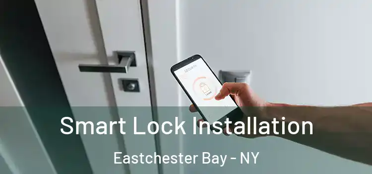 Smart Lock Installation Eastchester Bay - NY