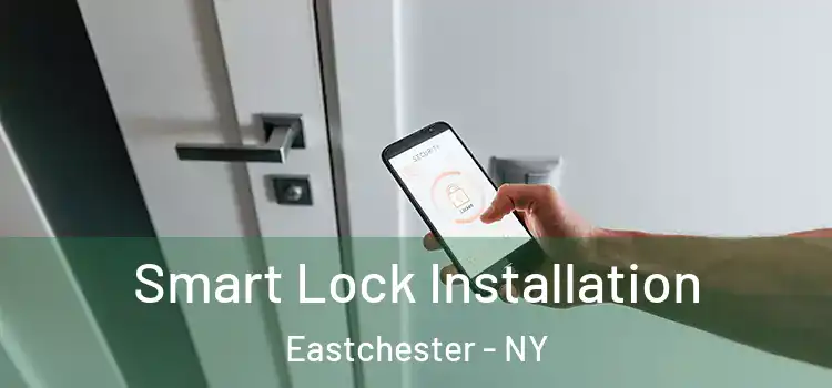 Smart Lock Installation Eastchester - NY