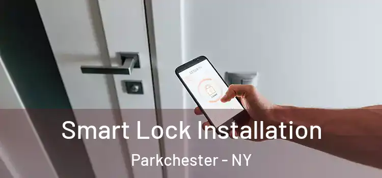  Smart Lock Installation Parkchester - NY
