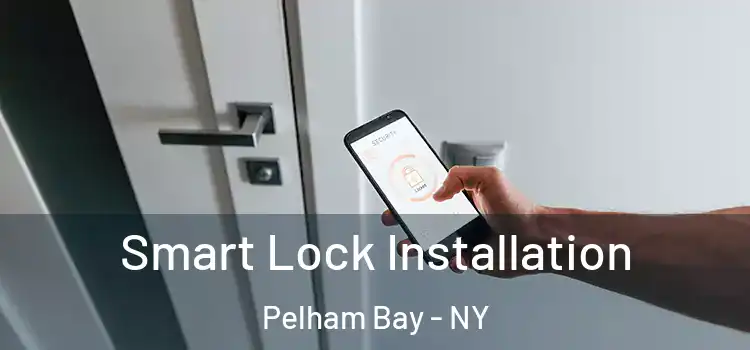 Smart Lock Installation Pelham Bay - NY
