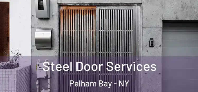 Steel Door Services Pelham Bay - NY