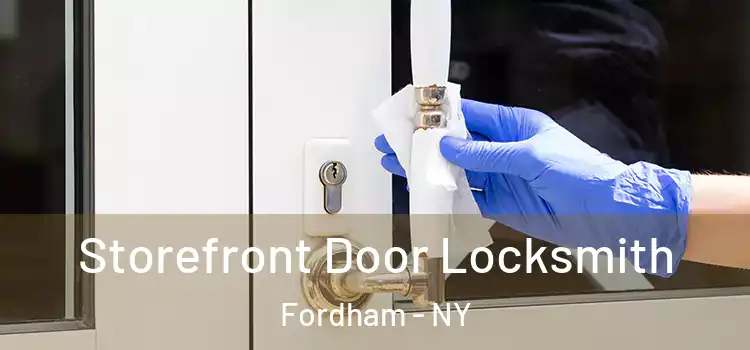 Storefront Door Locksmith Fordham - NY