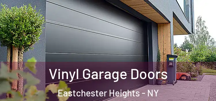  Vinyl Garage Doors Eastchester Heights - NY