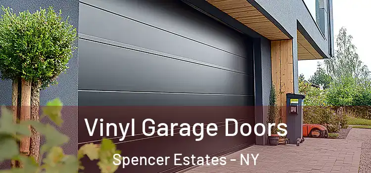  Vinyl Garage Doors Spencer Estates - NY