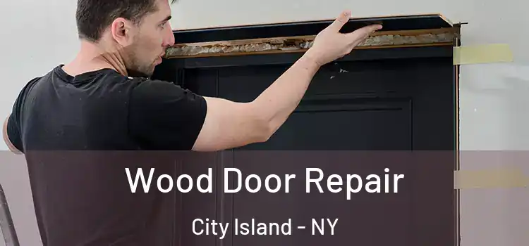 Wood Door Repair City Island - NY