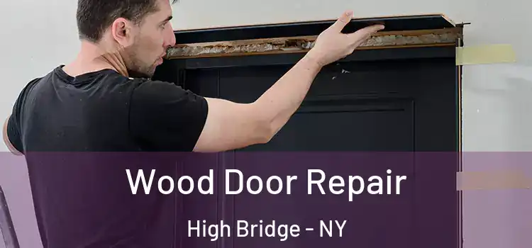 Wood Door Repair High Bridge - NY