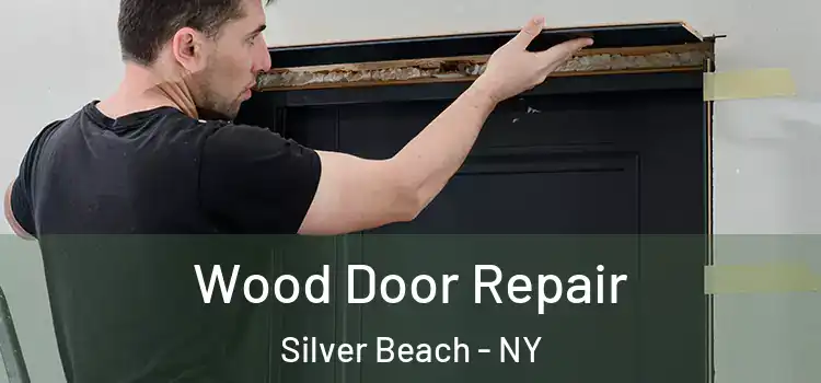 Wood Door Repair Silver Beach - NY