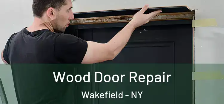 Wood Door Repair Wakefield - NY