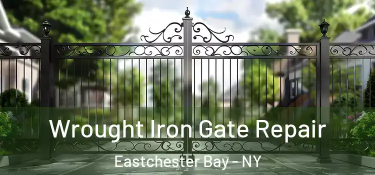 Wrought Iron Gate Repair Eastchester Bay - NY