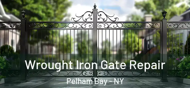 Wrought Iron Gate Repair Pelham Bay - NY